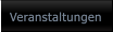 Veranstaltungen Veranstaltungen